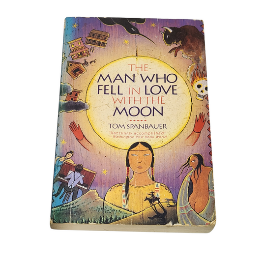 THE MAN WHO FELL IN LOVE WITH THE MOON - TOM SPANBAUER