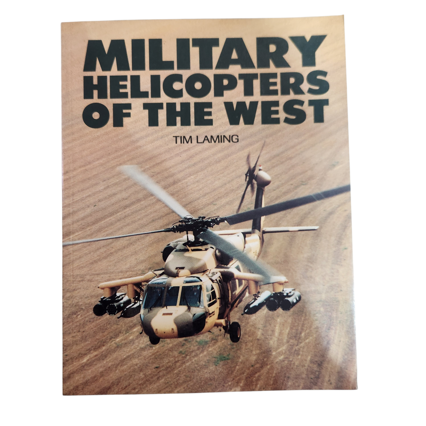 MILITARY HELICOPTERS OF THE WEST - TIM LAMING