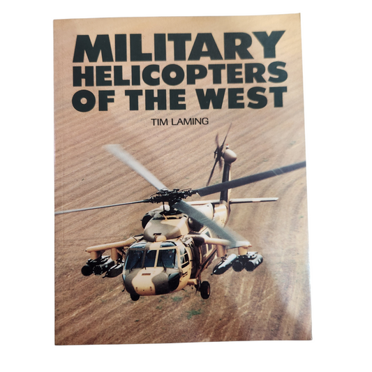 MILITARY HELICOPTERS OF THE WEST - TIM LAMING