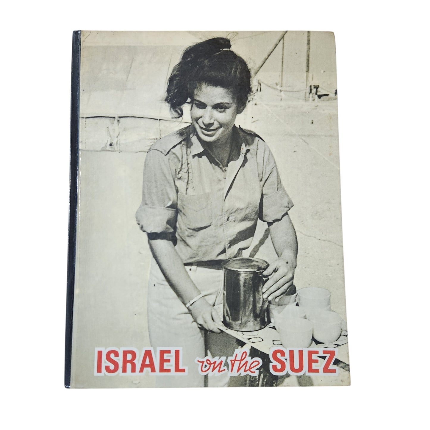 הקרב על התעלה / Israel on the Suez | אלבום מלחמת ההתשה | 1969 | כריכה קשה