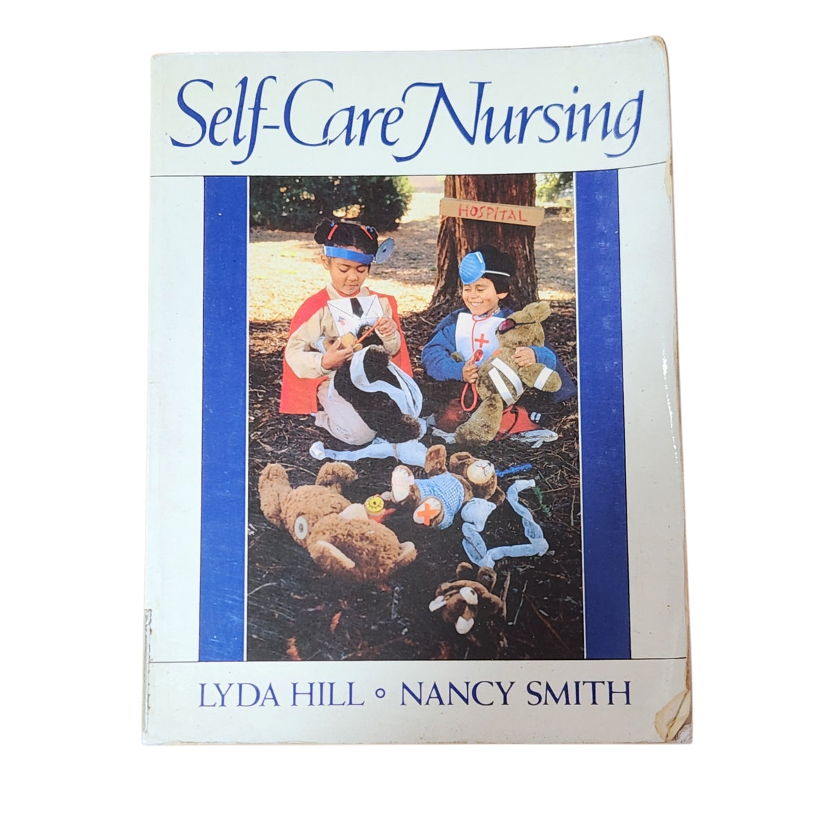 Self-Care Nursing | Lyda Hill & Nancy Smith | 1985 | ספר לימוד בסיעוד | וינטג׳